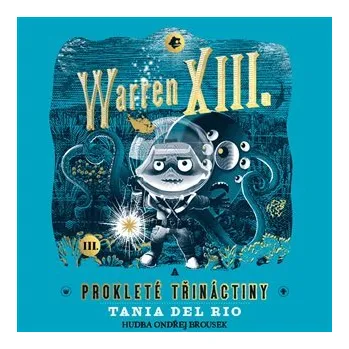 Warren XIII. a prokleté třináctiny - CDmp3 (Čte Ondřej Brousek a Ondřej Brousek ml.)