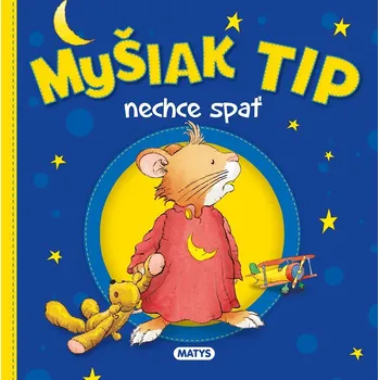 Bystrá hlava Myšiak TIP - nechce spať