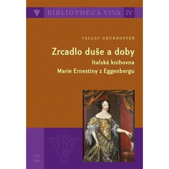 Zrcadlo duše a doby - Italská knihovna Marie Ernestiny z Eggenbergu