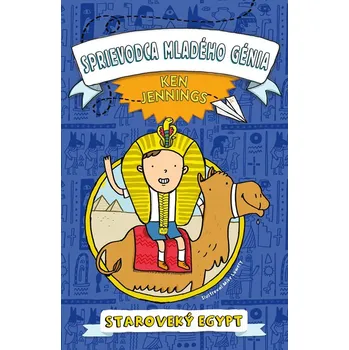 Sprievodca mladého génia: Staroveký Egypt
