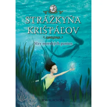 Strážkyňa krištáľov: Slzy morských panien