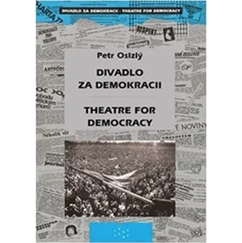 Divadlo za demokracii – Theatre for Democracy