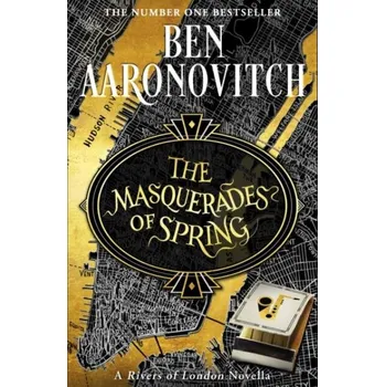 The Masquerades of Spring: The Brand New Rivers of London Novella