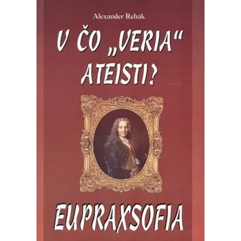 V čo veria ateisti? Eupraxofia