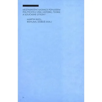 Mezinárodní migrace pohledem politických věd: historie, teorie a současné otázky