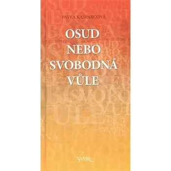 Osud nebo svobodná vůle