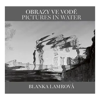 Obrazy ve vodě / Pictures in Water