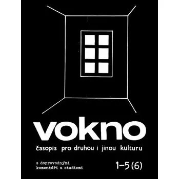 VOKNO 1-5 (6) časopis pro druhou i jinou kulturu s doprovodnými komentáři a studiemi