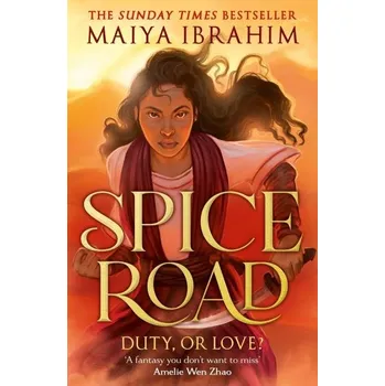 Spice Road: A Sunday Times bestselling YA fantasy set in an Arabian-inspired land