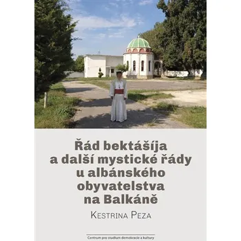 Řád bektášíja a další mystické řády u albánského obyvatelstva na Balkáně