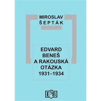 Edvard Beneš a rakouská otázka 1931-1934