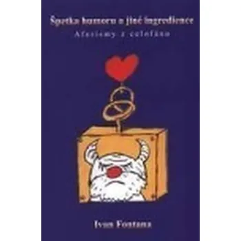 Špetka humoru a jiné ingredience - Aforismy z celofánu