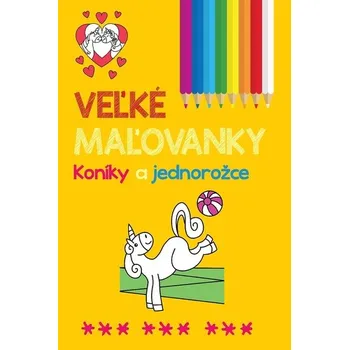 omalovánky Veľké maľovanky Koníky a jednorožce