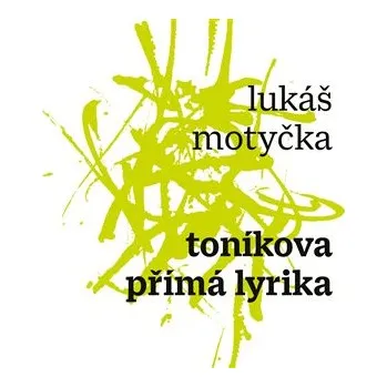 Toníkova přímá lyrika