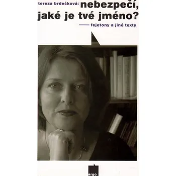 Nebezpečí, jaké je tvé jméno?