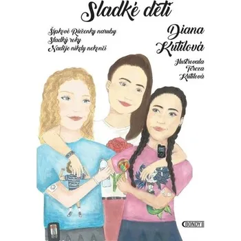 Sladké děti - Šípkové Růženky naruby, Sladký roky a Naděje nikdy nekončí