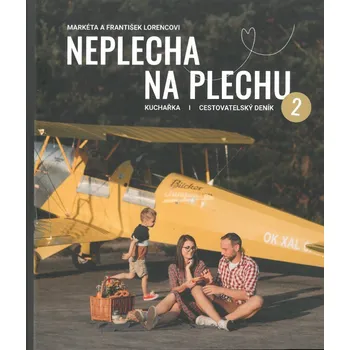 Neplecha na plechu: Kuchařka, cestovatelský deník 2