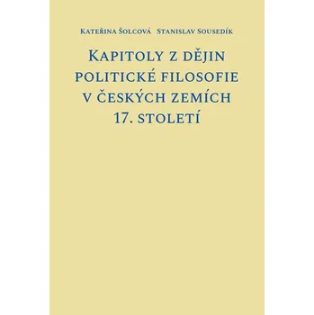 Kapitoly z dějin politické filosofie v českých zemích 17. století