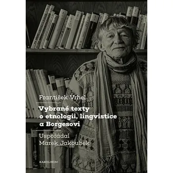 Vybrané texty o etnologii, lingvistice a Borgesovi