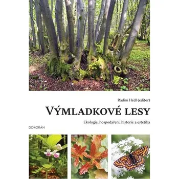 Výmladkové lesy - Ekologie, hospodaření, historie a estetika