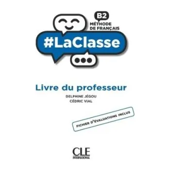 Francouzský jazyk La Classe B2 Guide pédagogique