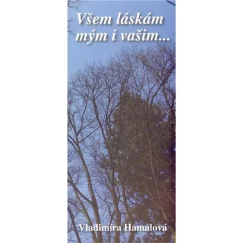 Poezie Všem láskám mým i vašim...