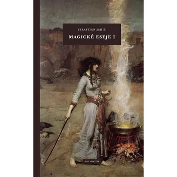 Magické eseje I - Sebastián Jahič