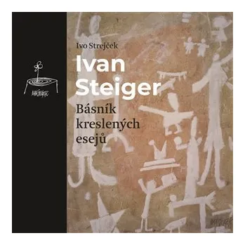 Ivan Steiger, básník kreslených esejů