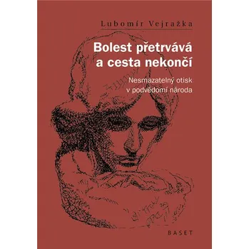 Bolest přetrvává a cesta nekončí - Nesmazatelný otisk v podvědomí národa