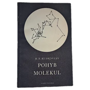 Pohyb molekul - ANTIKVARIÁT (Boris Borisovič Kudrjavcev)