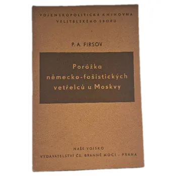 Porážka německofašistických vetřelců u Moskvy - ANTIKVARIÁT (P. A. Firsov)