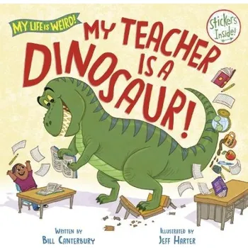 Cizojazyčná kniha My Teacher Is a Dinosaur! - Canterbury, Bill a Harter, Jeff
