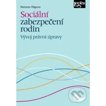 Sociální zabezpečení rodin - Marianna Filippová Leges