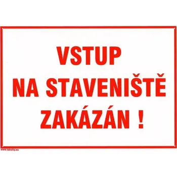 Značení Vstup na staveniště zakázán 420x297 mm - plast