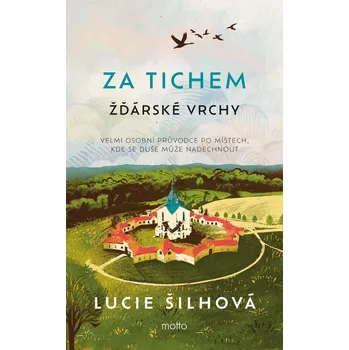 Kniha Za tichem - Žďárské vrchy - Lucie Šilhová (E-Kniha)
