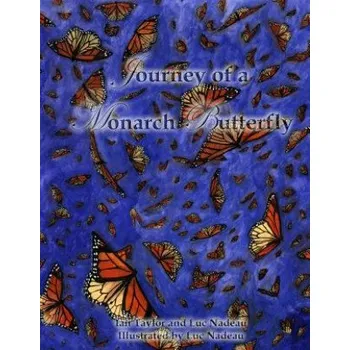 Kniha Journey of a Monarch Butterfly – Ian E Taylor,Luc Nadeau (EN)