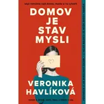 Domov je stav mysli - Veronika Havlíková (2025, brožovaná)
