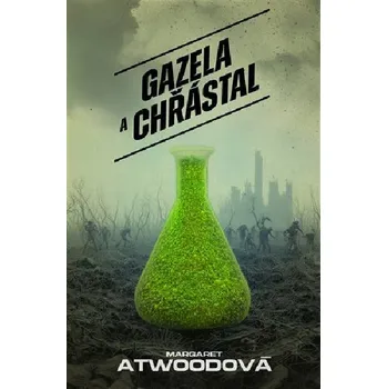 Gazela a Chřástal - Margaret Atwoodová