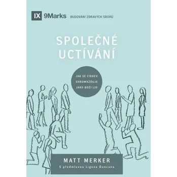 Společné uctívání - Matt Merker