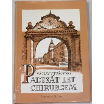 Literární biografie Tošovský Václav V. - Padesát let chirurgem