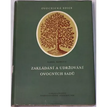 Literární biografie Kohout Karel - Zakládání a udržování ovocných sadů