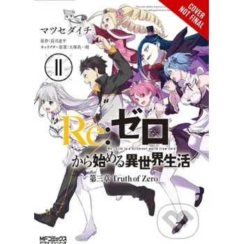 Komiks pro dospělé Re:ZERO -Starting Life in Another World-, Chapter 3: Truth of Zero, Vol. 11 (manga) - Daichi Matsuse, Tappei Nagatsuki, Shinichirou Otsuka, Rochelle Gancio, Jeremiah Bourque Yen Press