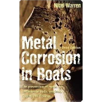 Metal Corrosion in Boats - Bishop, Phil; Warren, Nigel