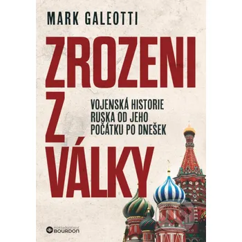 Kniha Zrozeni z války - Mark Galeotti Bourdon