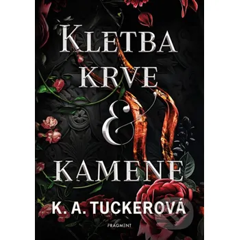 Kniha Kletba krve a kamene - K. A. Tuckerová Nakladatelství Fragment
