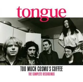 Zahraniční hudba CD Tongue: Too Much Cosmo's Coffee: The Complete Recordings 2020