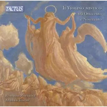 Zahraniční hudba CD Roberto Noferini: Il Violino Mistico Tra Ottocento E Novecento (The Mystical Violin Between The Nineteenth Century And The Twentieth) 2020