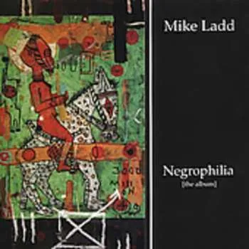 Zahraniční hudba CD Mike Ladd: Negrophilia [The Album] 2019