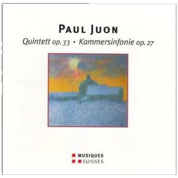 Zahraniční hudba CD Paul Juon: Quintett Op. 33 • Kammersinfonie Op. 27 2016