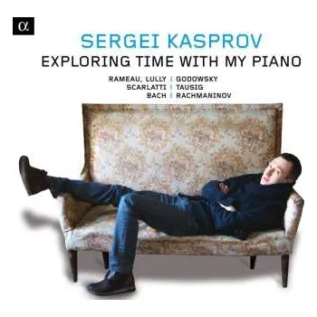 Zahraniční hudba CD Sergei Kasprov: Exploring Time With My Piano 2014